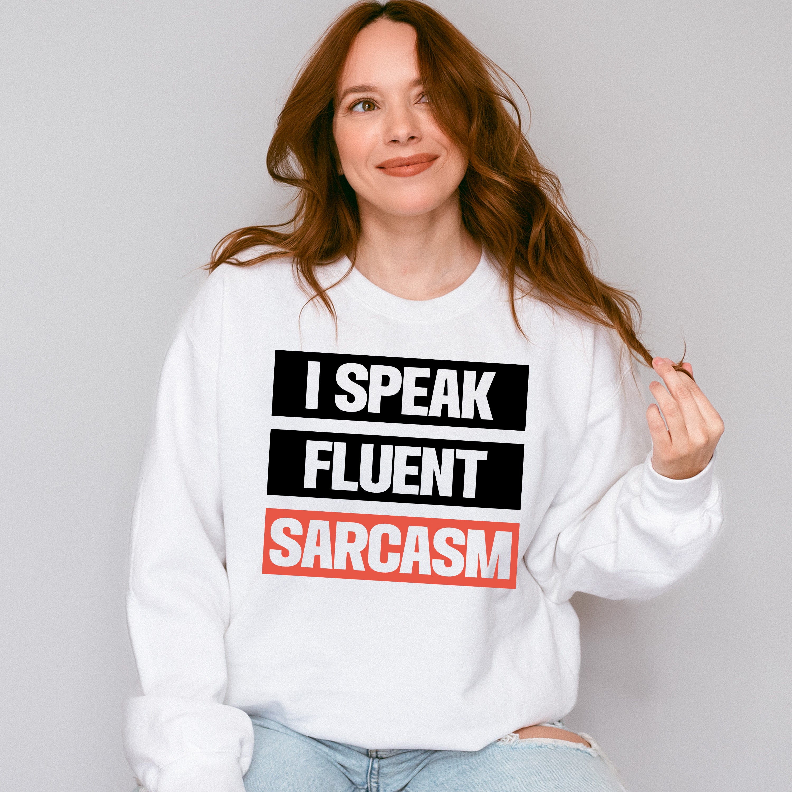 I Speak Fluent Sarcasm - Funny Unisex Crewneck T-Shirt Sweatshirt Hoodie