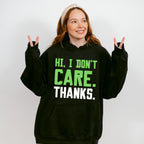 Hi, I Don't Care. Thanks. - Funny Unisex Crewneck T-Shirt Sweatshirt Hoodie