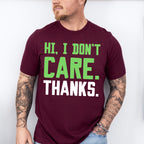 Hi, I Don't Care. Thanks. - Funny Unisex Crewneck T-Shirt Sweatshirt Hoodie