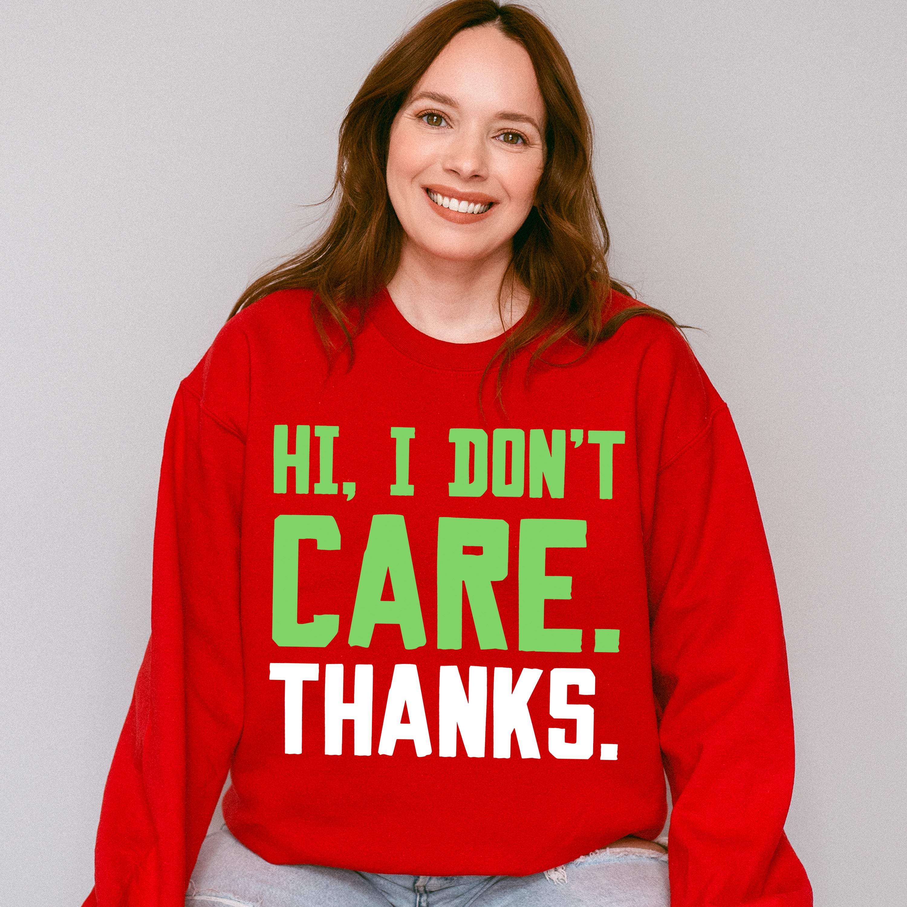 Hi, I Don't Care. Thanks. - Funny Unisex Crewneck T-Shirt Sweatshirt Hoodie