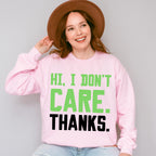 Hi, I Don't Care. Thanks. - Funny Unisex Crewneck T-Shirt Sweatshirt Hoodie