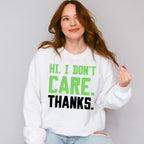 Hi, I Don't Care. Thanks. - Funny Unisex Crewneck T-Shirt Sweatshirt Hoodie