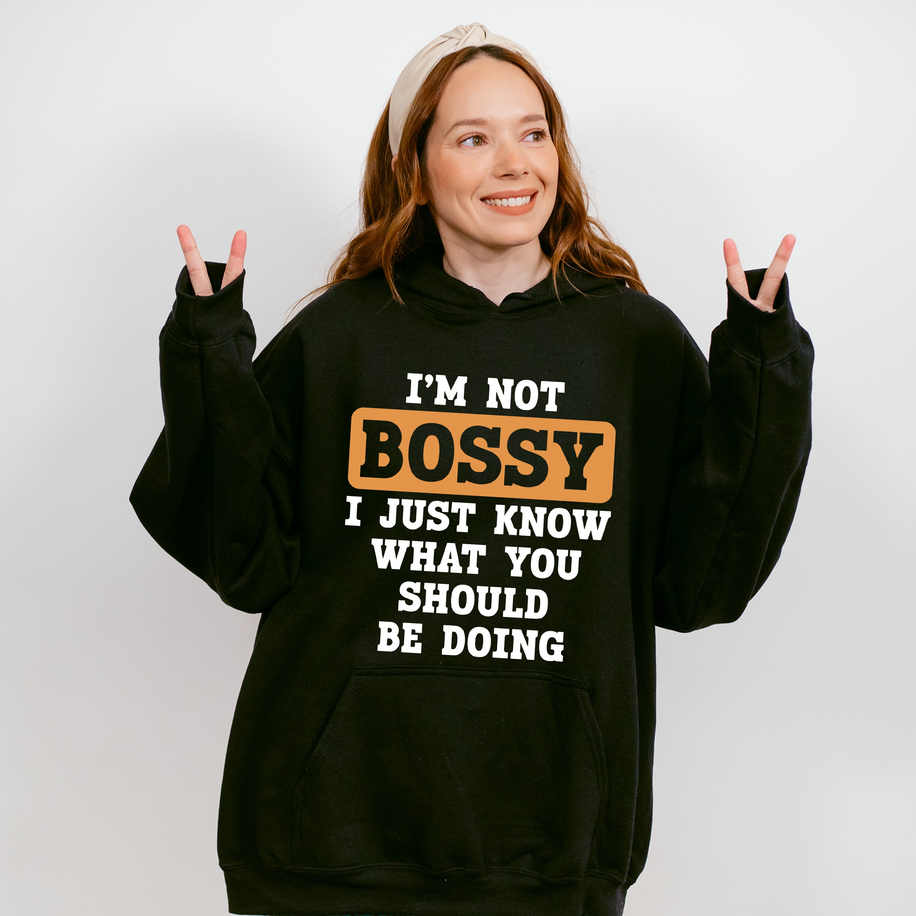I'm Not Bossy - Funny Unisex Crewneck T-Shirt Sweatshirt Hoodie