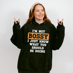 I'm Not Bossy - Funny Unisex Crewneck T-Shirt Sweatshirt Hoodie
