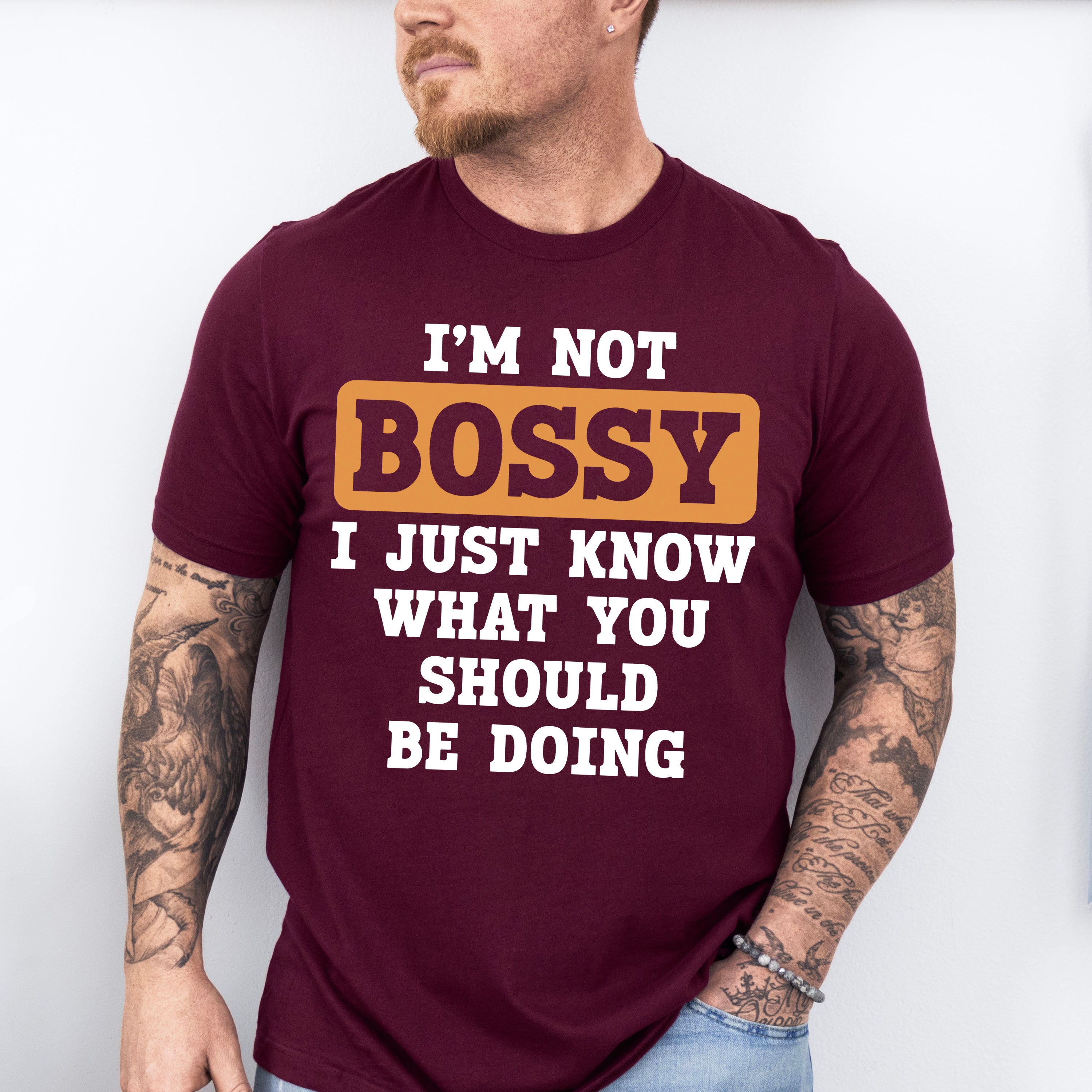 I'm Not Bossy - Funny Unisex Crewneck T-Shirt Sweatshirt Hoodie