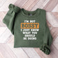 I'm Not Bossy - Funny Unisex Crewneck T-Shirt Sweatshirt Hoodie