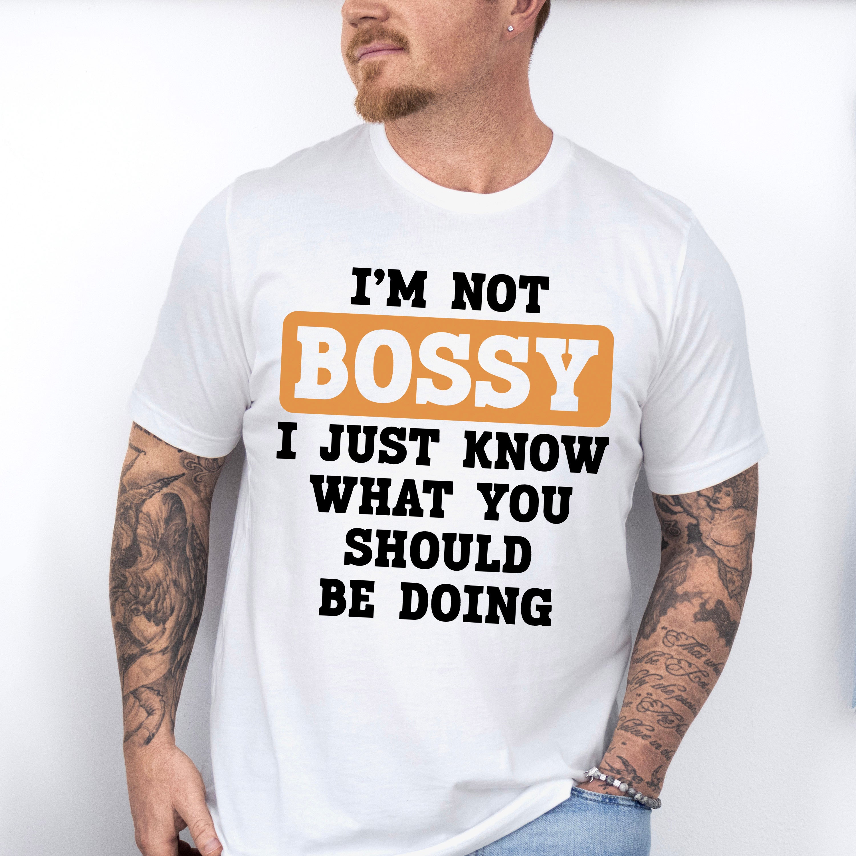 I'm Not Bossy - Funny Unisex Crewneck T-Shirt Sweatshirt Hoodie