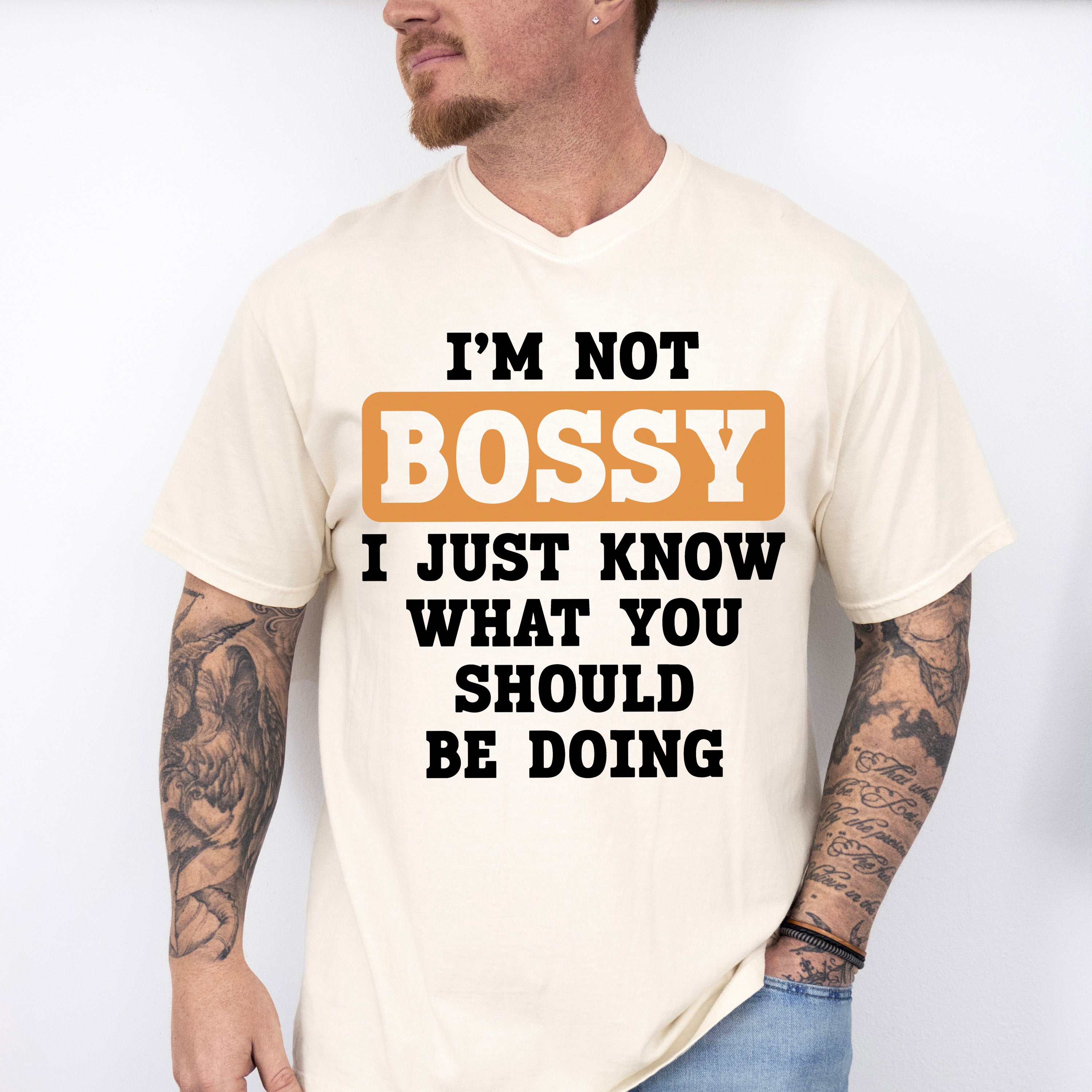 I'm Not Bossy - Funny Unisex Crewneck T-Shirt Sweatshirt Hoodie