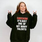 Sarcasm It's Just One Of My Many Talents - Funny Unisex Crewneck T-Shirt Sweatshirt Hoodie