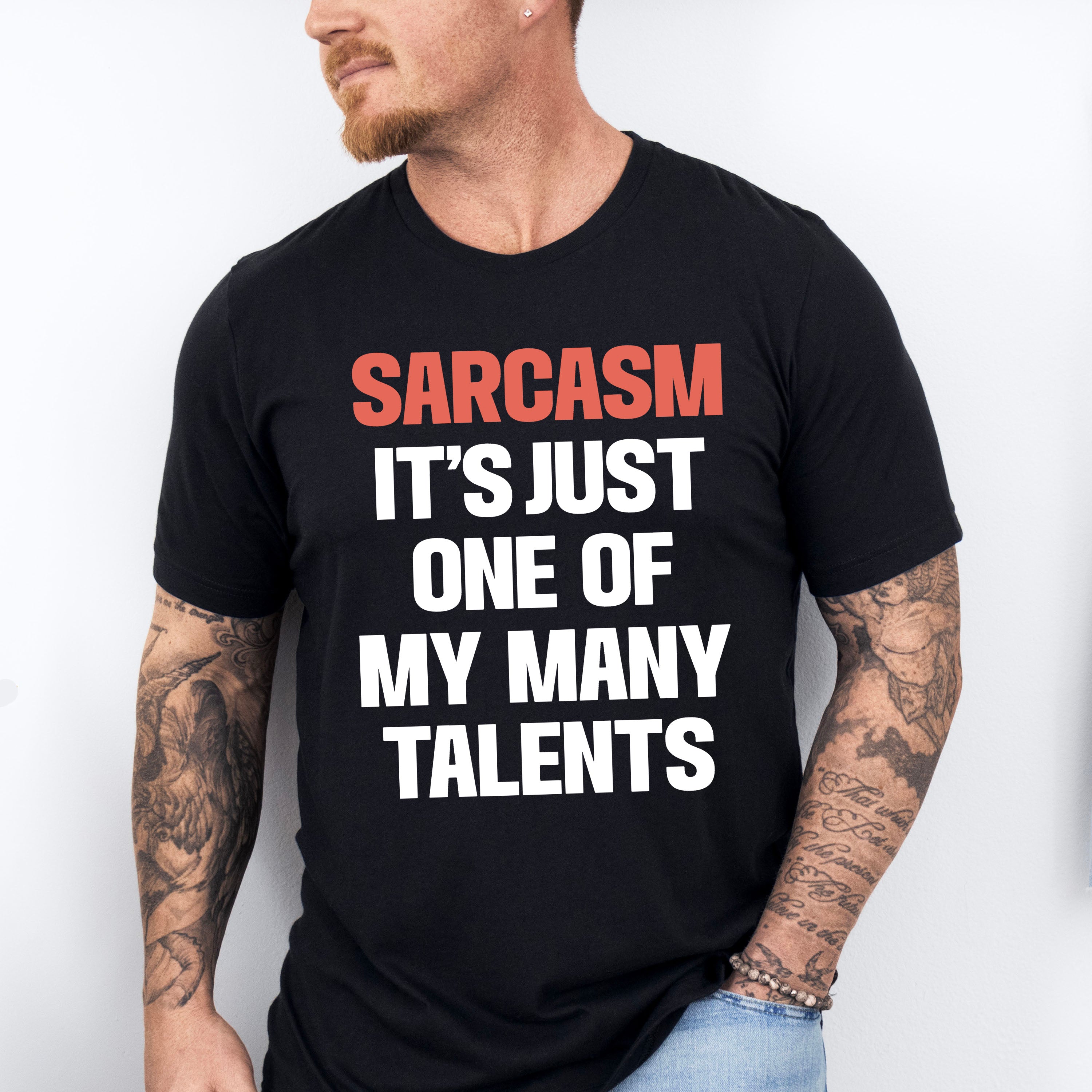 Sarcasm It's Just One Of My Many Talents - Funny Unisex Crewneck T-Shirt Sweatshirt Hoodie