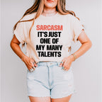 Sarcasm It's Just One Of My Many Talents - Funny Unisex Crewneck T-Shirt Sweatshirt Hoodie