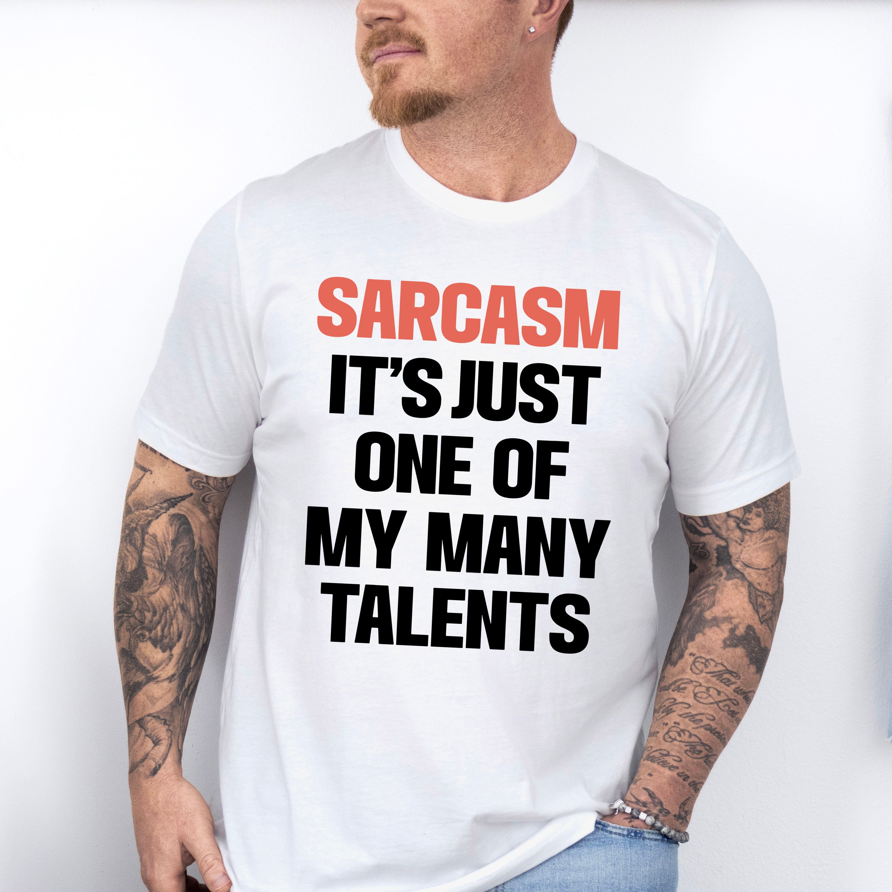 Sarcasm It's Just One Of My Many Talents - Funny Unisex Crewneck T-Shirt Sweatshirt Hoodie