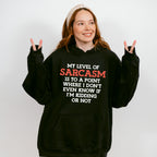My Level Of Sarcasm - Funny Unisex Crewneck T-Shirt Sweatshirt Hoodie