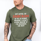 My Level Of Sarcasm - Funny Unisex Crewneck T-Shirt Sweatshirt Hoodie