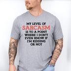 My Level Of Sarcasm - Funny Unisex Crewneck T-Shirt Sweatshirt Hoodie