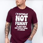 I'm Actually Not Funny - Funny Unisex Crewneck T-Shirt Sweatshirt Hoodie