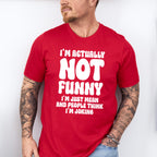 I'm Actually Not Funny - Funny Unisex Crewneck T-Shirt Sweatshirt Hoodie