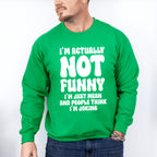 I'm Actually Not Funny - Funny Unisex Crewneck T-Shirt Sweatshirt Hoodie