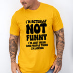 I'm Actually Not Funny - Funny Unisex Crewneck T-Shirt Sweatshirt Hoodie