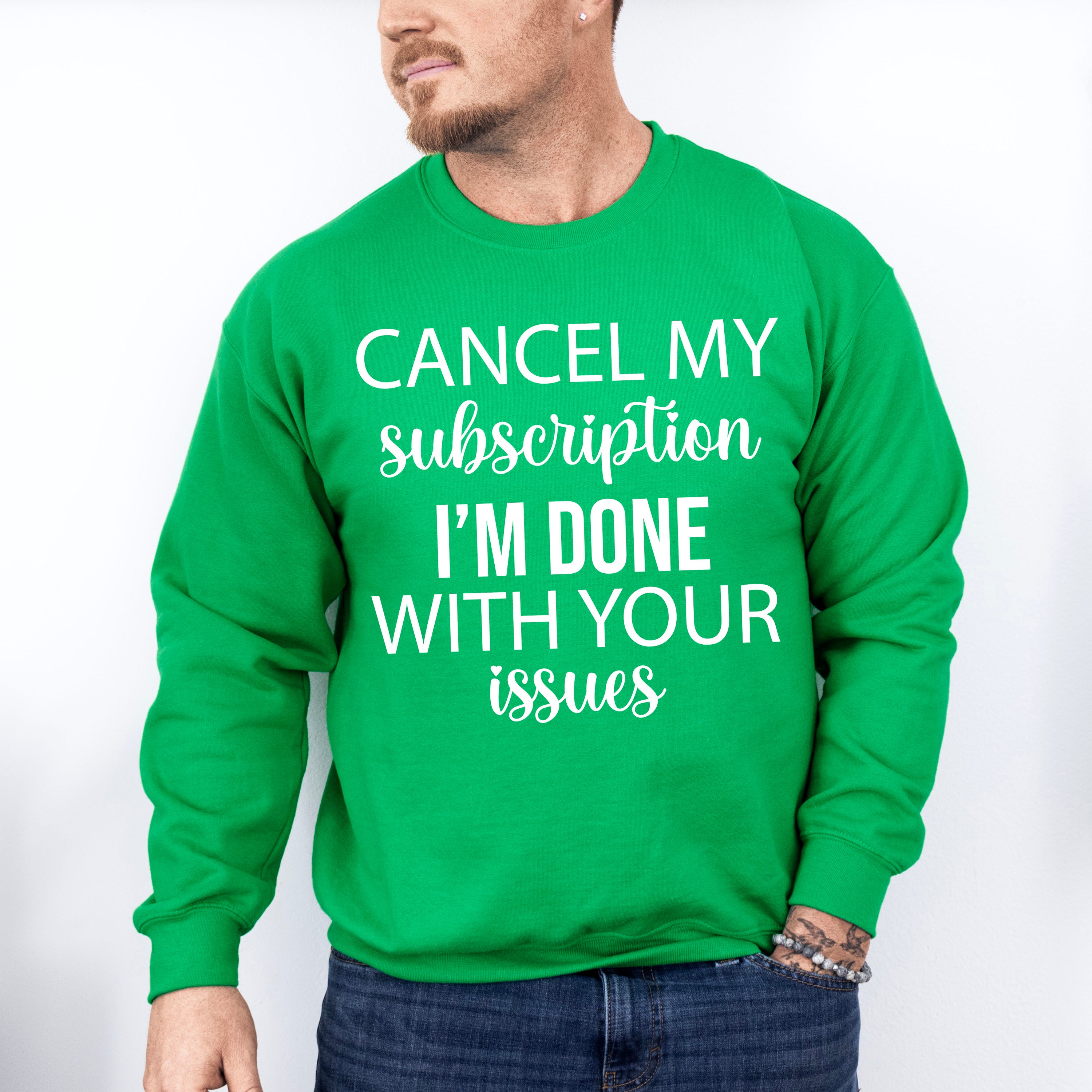 Cancel My Subscription - Funny Unisex Crewneck T-Shirt Sweatshirt Hoodie