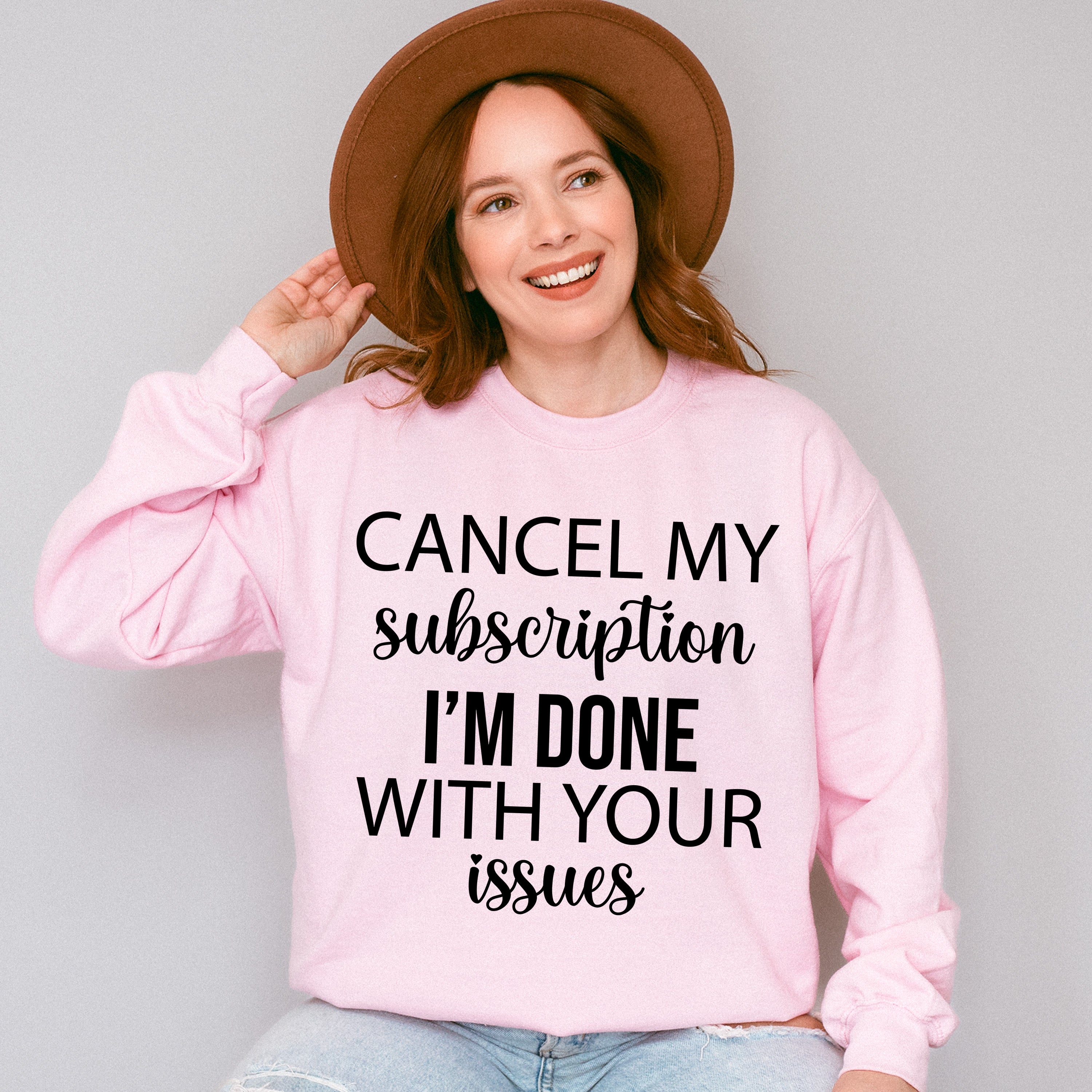 Cancel My Subscription - Funny Unisex Crewneck T-Shirt Sweatshirt Hoodie