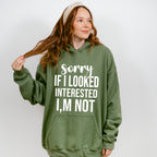 Sorry If I Looked Interested I'm Not - Funny Unisex Crewneck T-Shirt Sweatshirt Hoodie