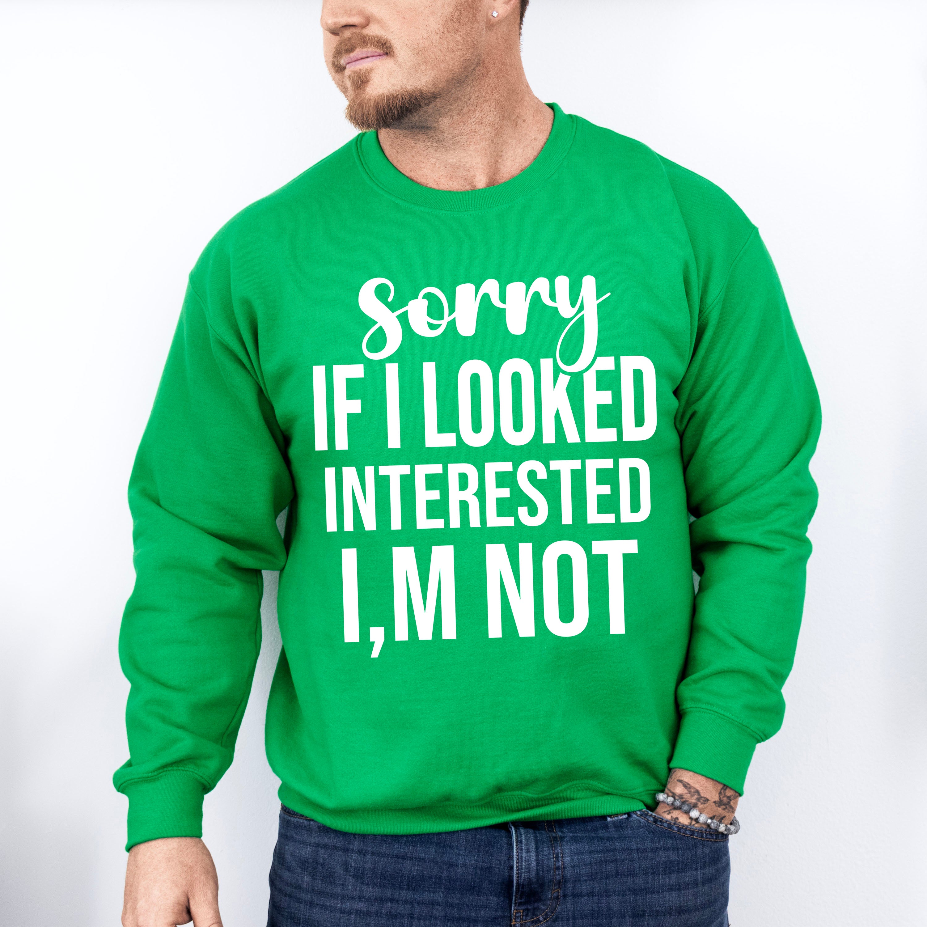 Sorry If I Looked Interested I'm Not - Funny Unisex Crewneck T-Shirt Sweatshirt Hoodie