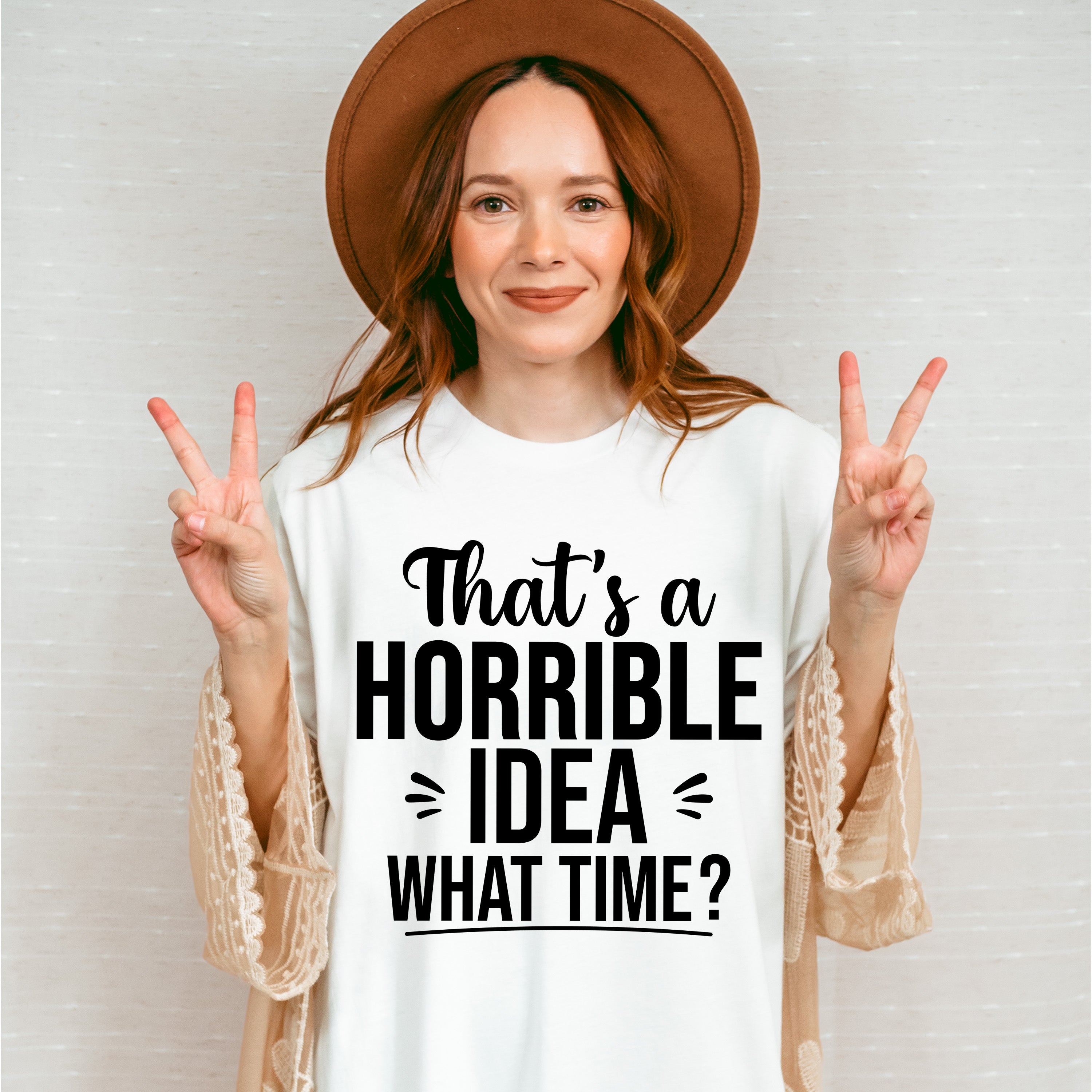 That's A Horrible Idea What Time? - Funny Unisex Crewneck T-Shirt Sweatshirt Hoodie