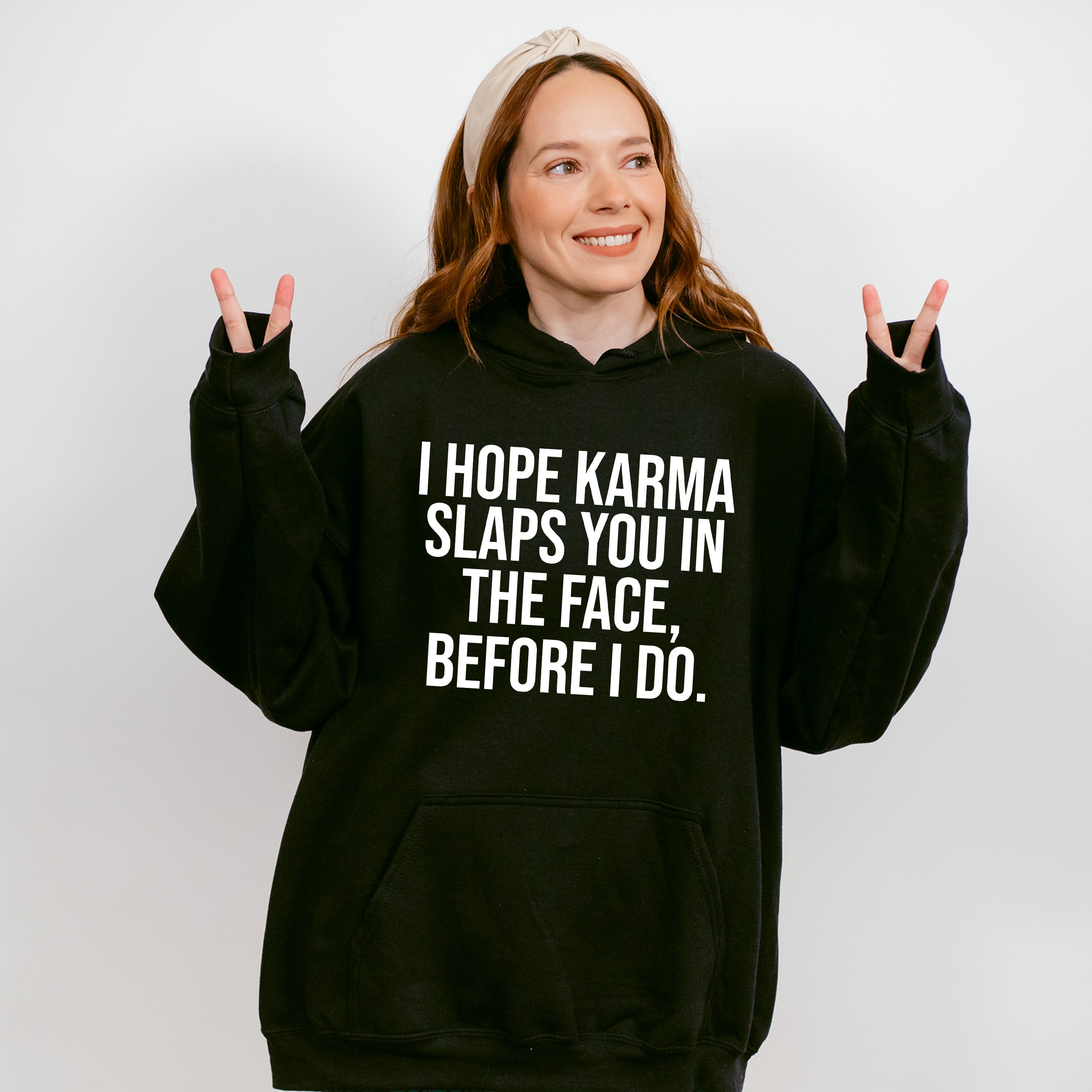 I Hope Karma Slaps You In The Face - Funny Unisex Crewneck T-Shirt Sweatshirt Hoodie