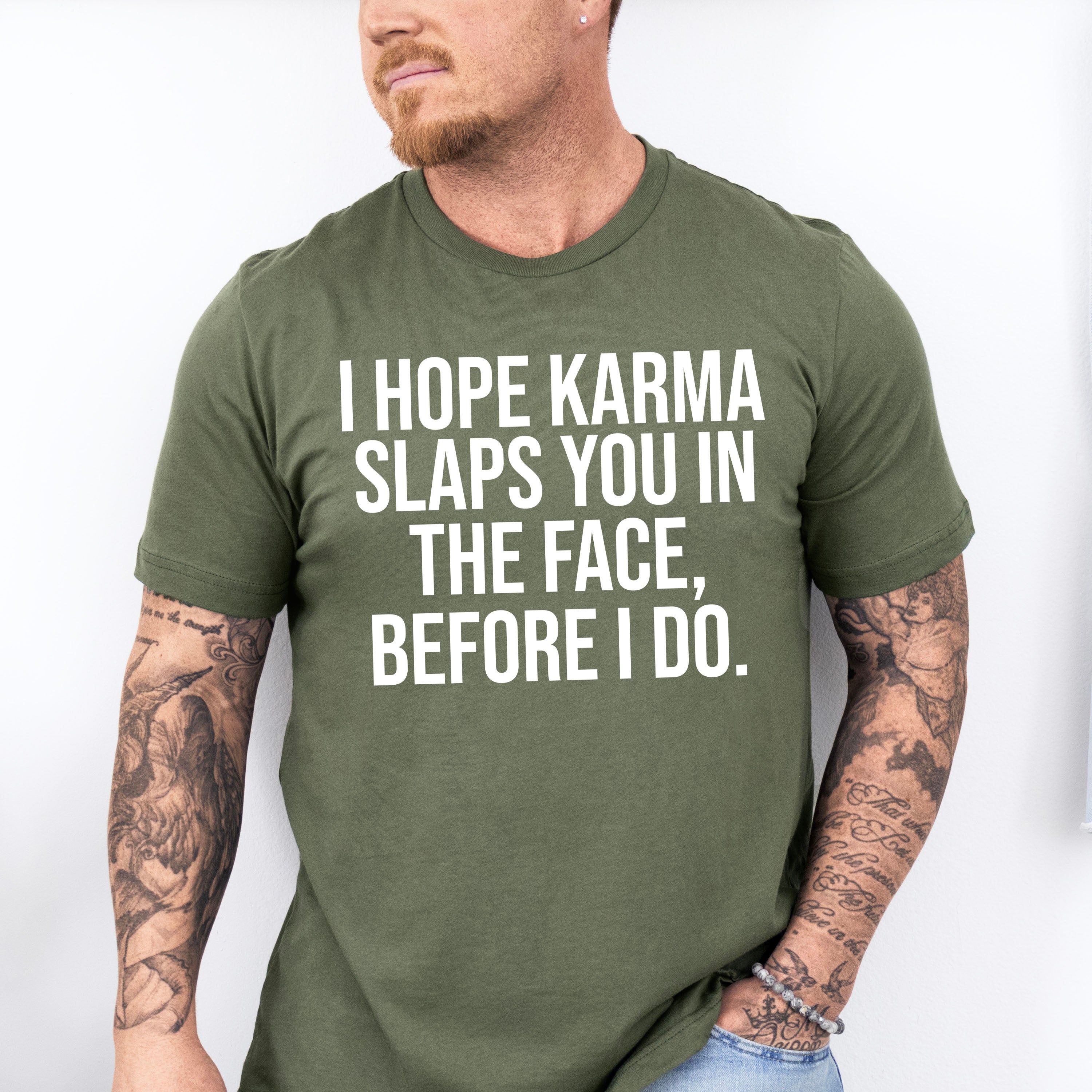 I Hope Karma Slaps You In The Face - Funny Unisex Crewneck T-Shirt Sweatshirt Hoodie