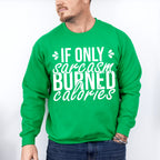 If Only Sarcasm Burned Calories - Funny Unisex Crewneck T-Shirt Sweatshirt Hoodie