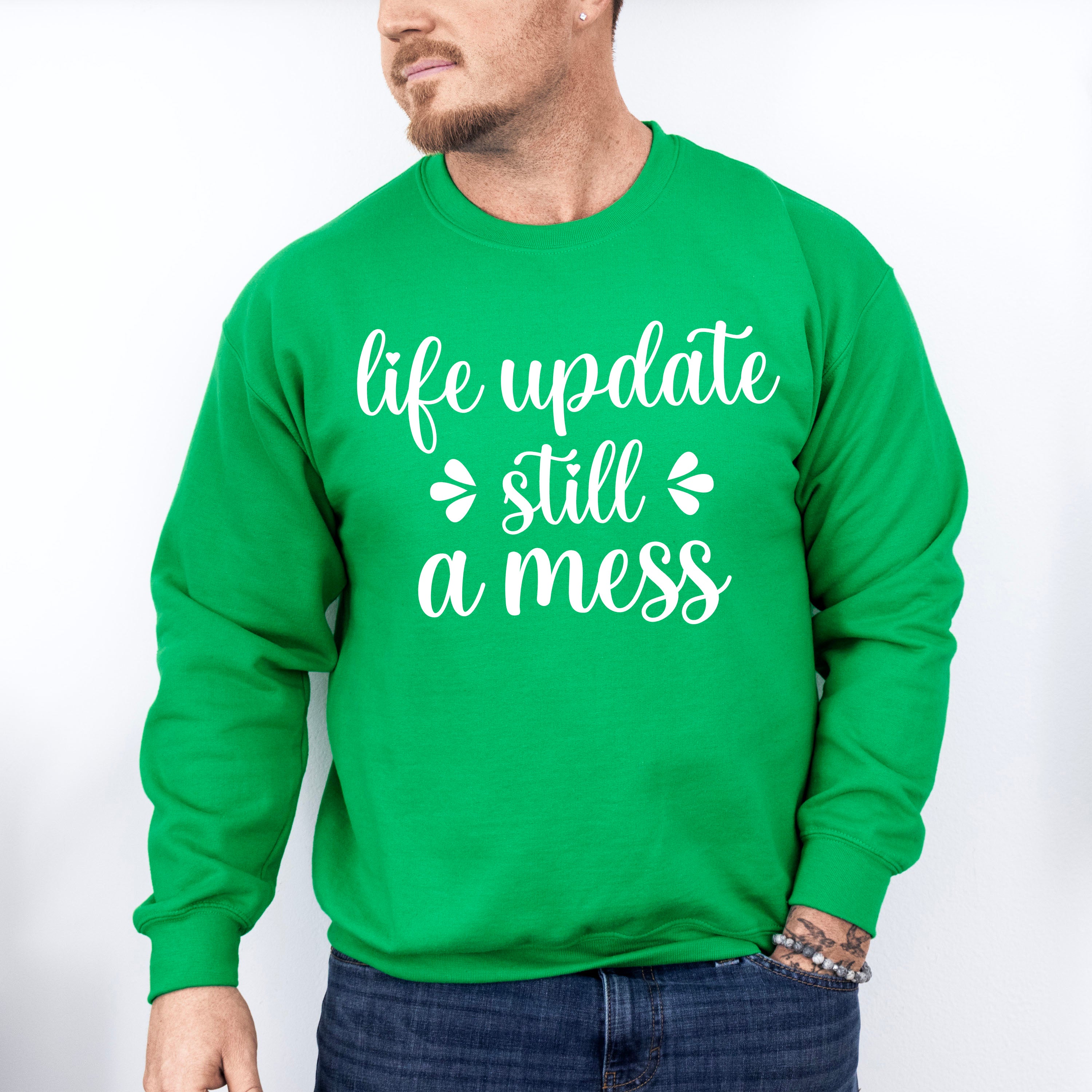 Life Update Still A Mess - Funny Unisex Crewneck T-Shirt Sweatshirt Hoodie