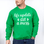 Life Update Still A Mess - Funny Unisex Crewneck T-Shirt Sweatshirt Hoodie