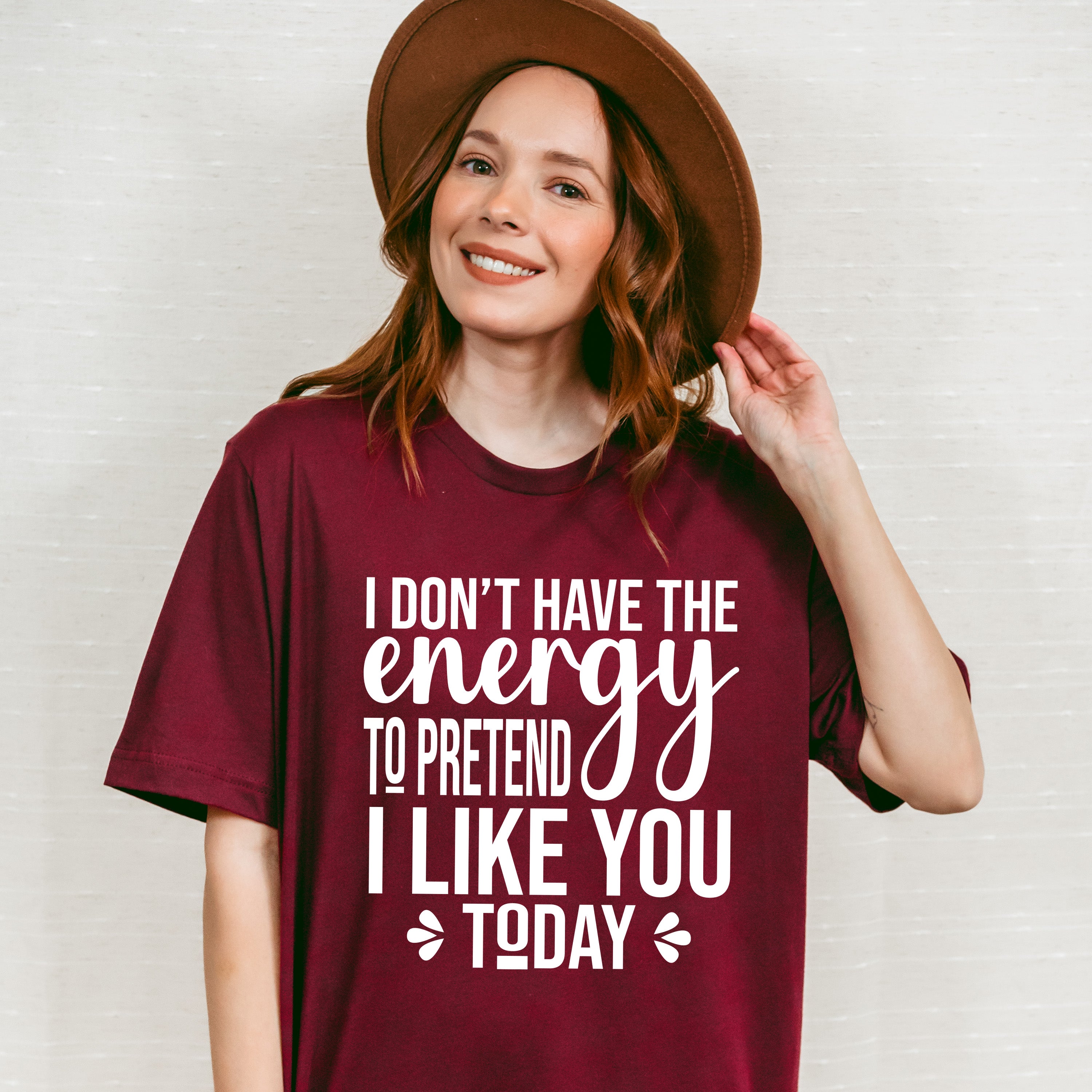 I Don't Have The Energy To Pretend - Funny Unisex Crewneck T-Shirt Sweatshirt Hoodie