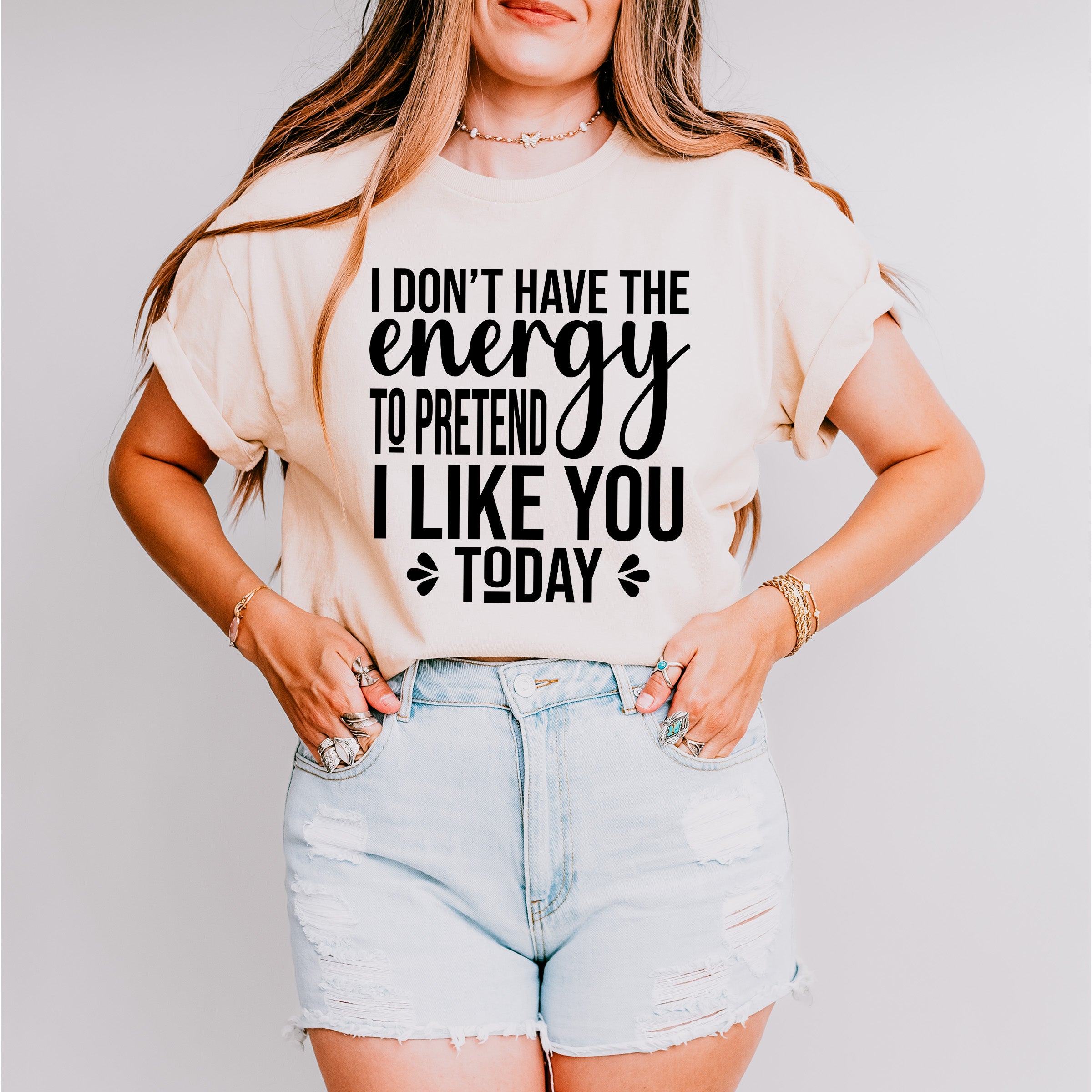 I Don't Have The Energy To Pretend - Funny Unisex Crewneck T-Shirt Sweatshirt Hoodie