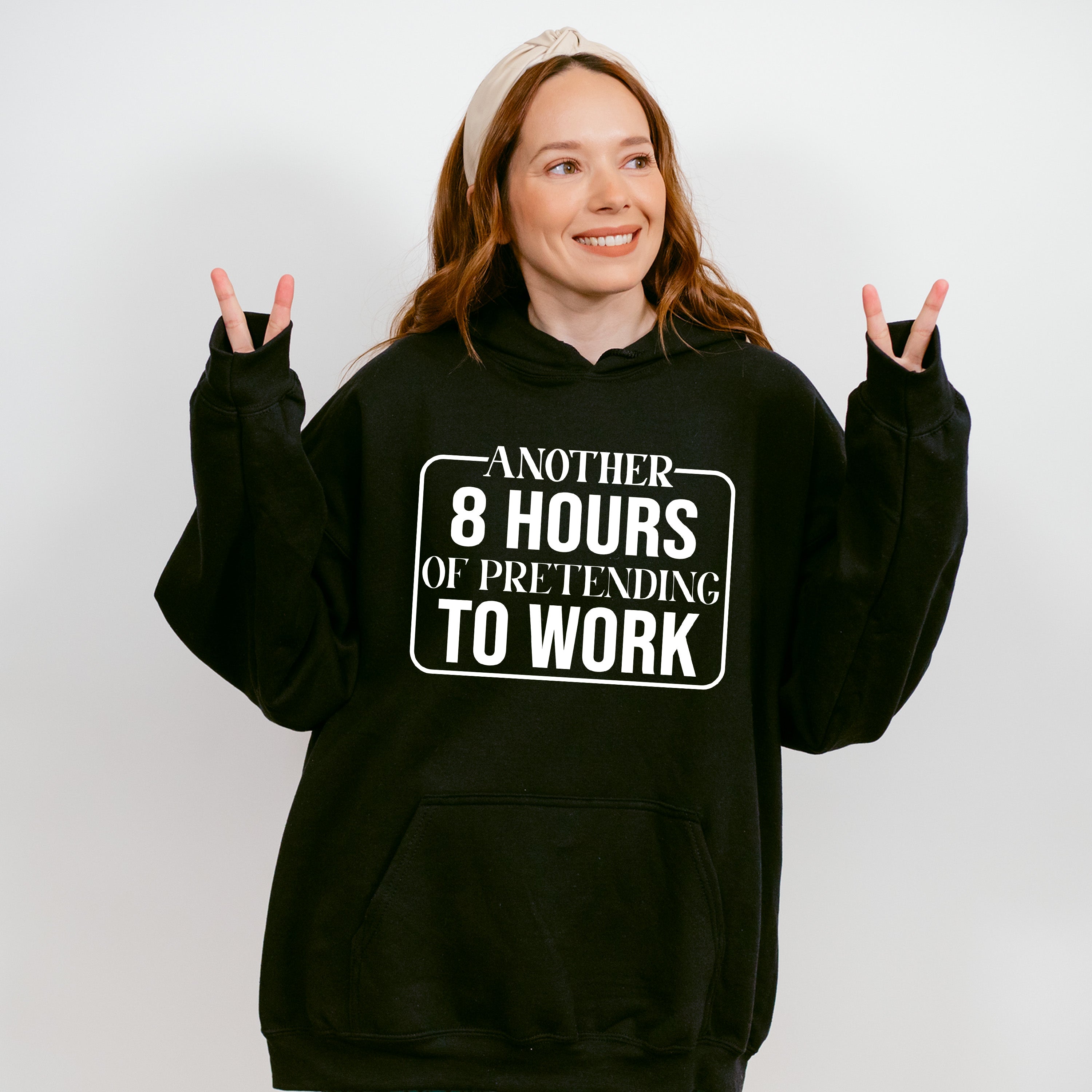 Another 8 Hours Of Pretending To Work - Funny Unisex Crewneck T-Shirt Sweatshirt Hoodie