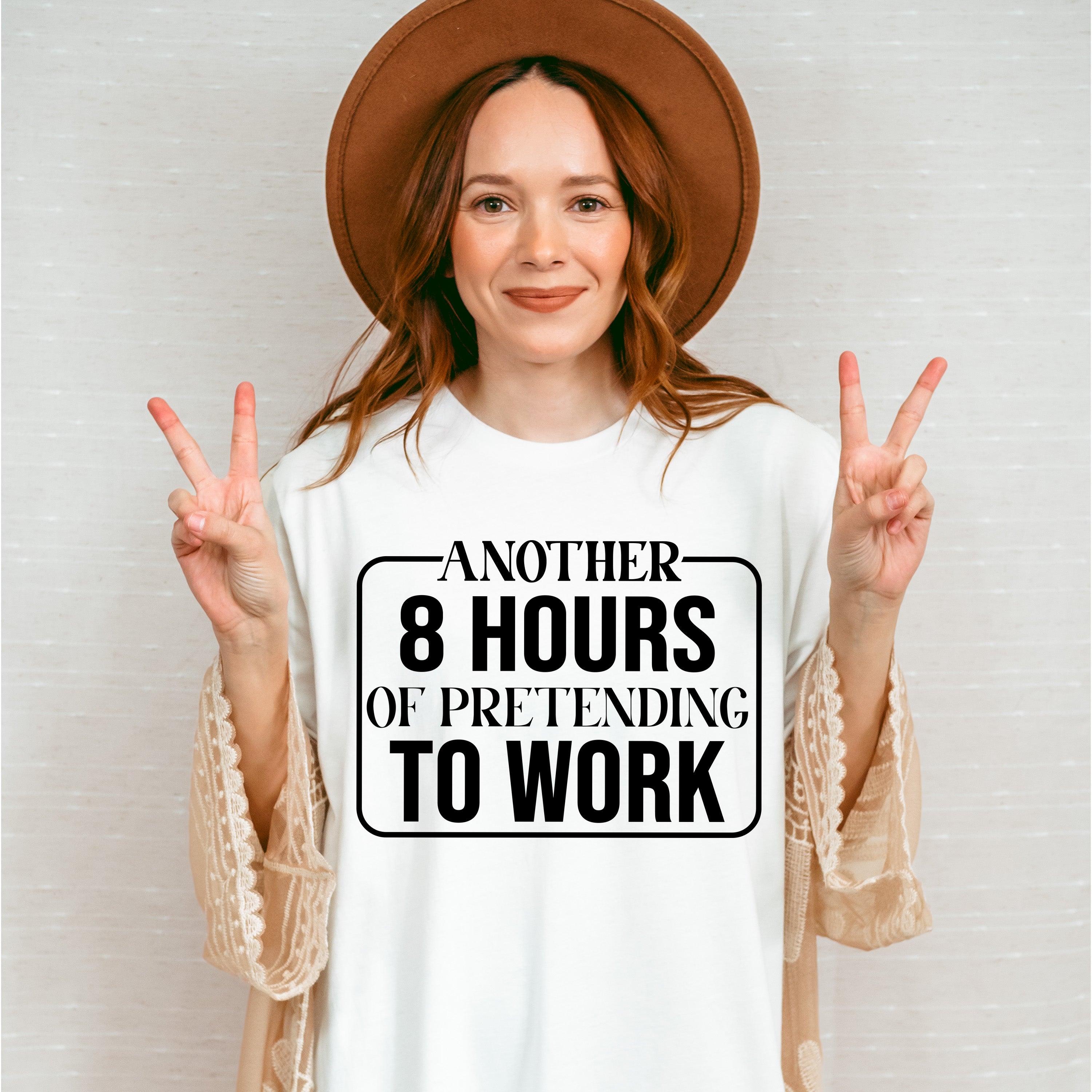 Another 8 Hours Of Pretending To Work - Funny Unisex Crewneck T-Shirt Sweatshirt Hoodie