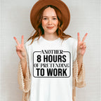 Another 8 Hours Of Pretending To Work - Funny Unisex Crewneck T-Shirt Sweatshirt Hoodie