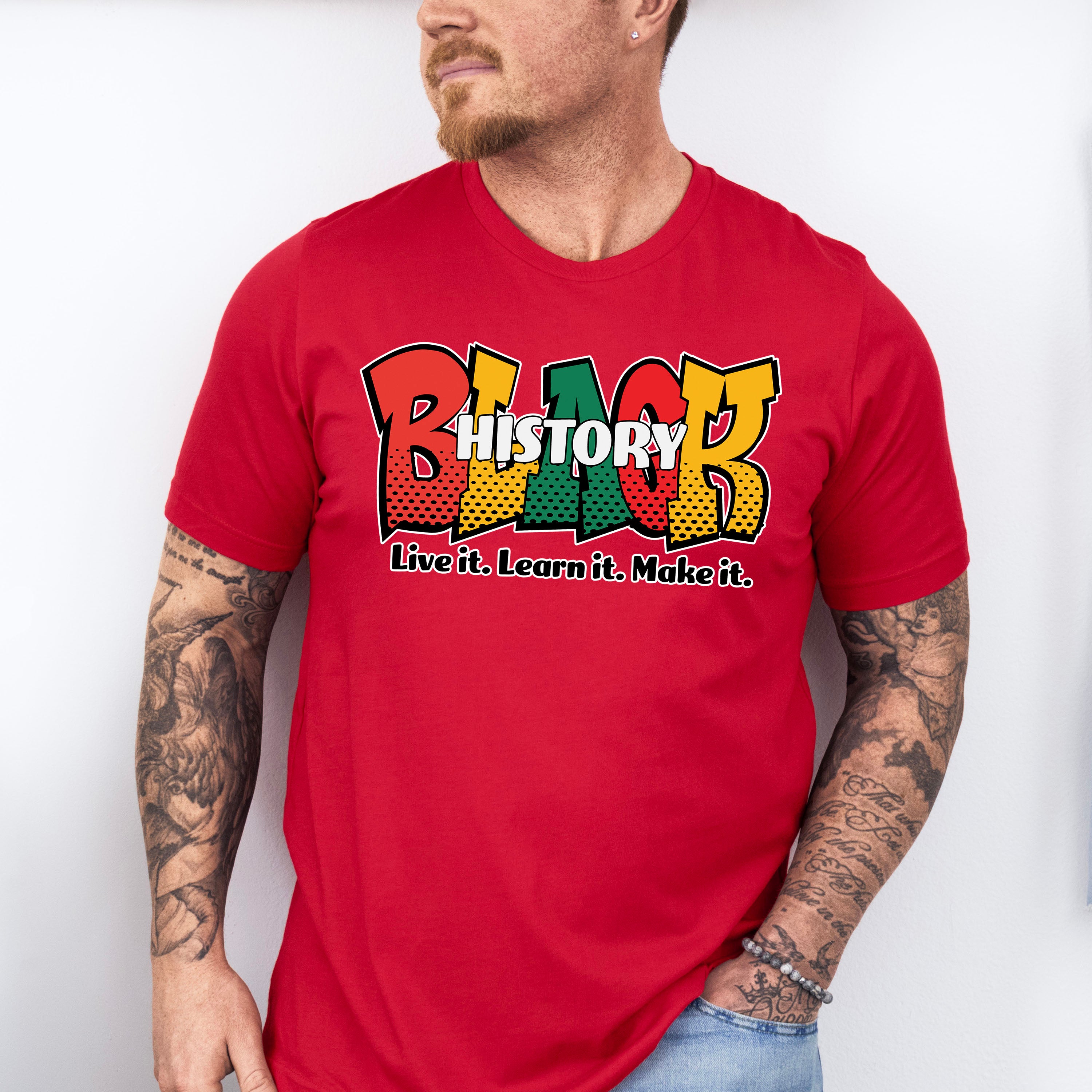 Black History Live It Learn It Make It Black Lives Matter Unisex Crewneck T-Shirt Sweatshirt Hoodie