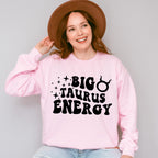Big Taurus Energy - Zodiac & Horoscopes Unisex Crewneck T-Shirt Sweatshirt Hoodie