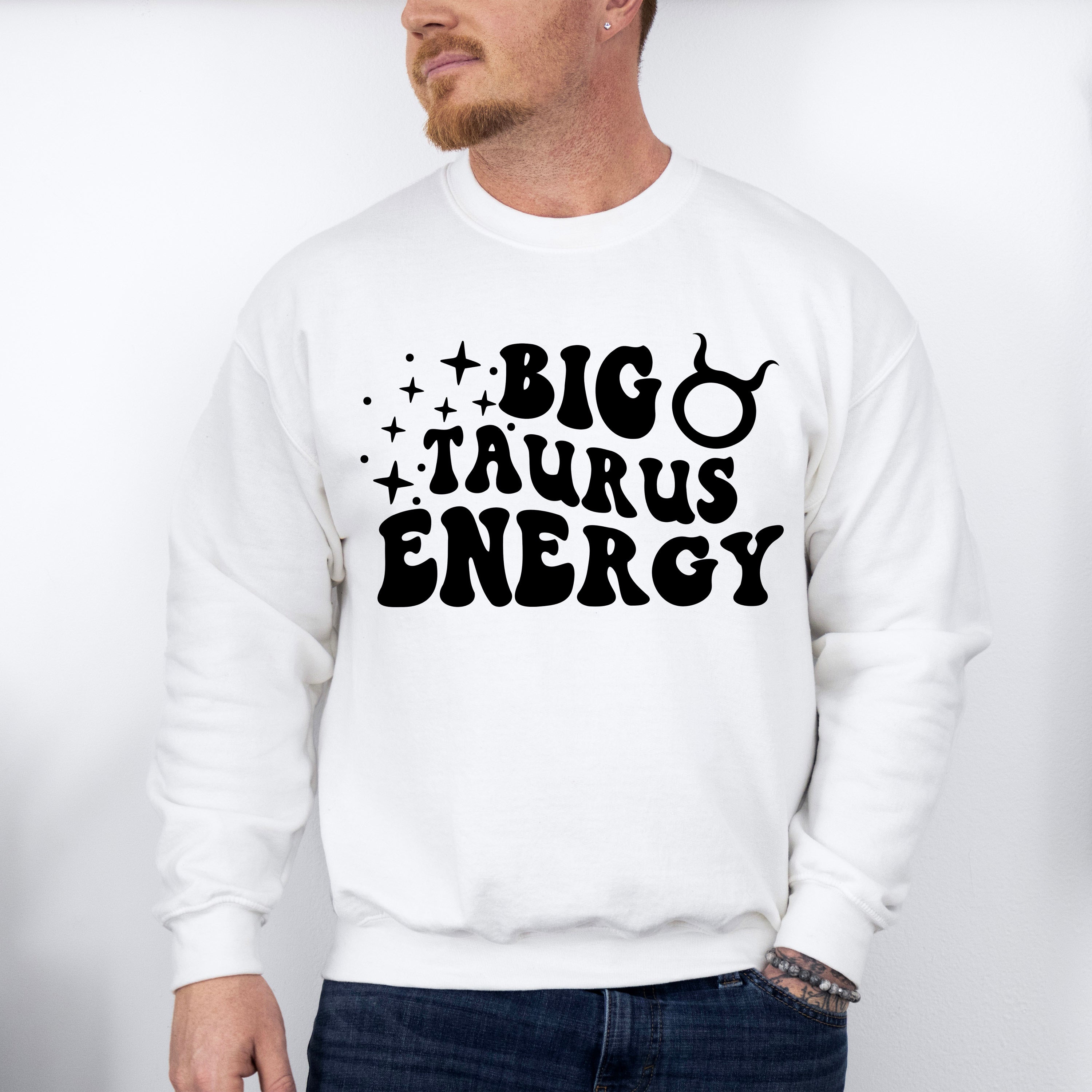 Big Taurus Energy - Zodiac &amp; Horoscopes Unisex Crewneck T-Shirt Sweatshirt Hoodie
