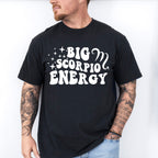 Big Scorpio Energy - Zodiac & Horoscopes Unisex Crewneck T-Shirt Sweatshirt Hoodie