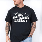 Big Sagittarius Energy - Zodiac & Horoscopes Unisex Crewneck T-Shirt Sweatshirt Hoodie
