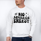 Big Aquarius Energy - Zodiac & Horoscopes Unisex Crewneck T-Shirt Sweatshirt Hoodie