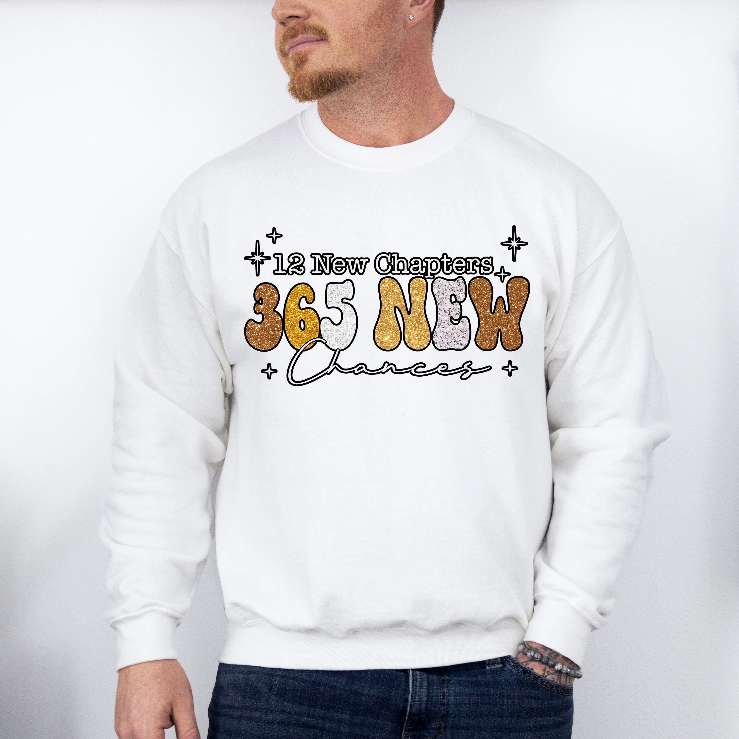 365 New Chances - New Years Unisex Crewneck T-Shirt Sweatshirt Hoodie