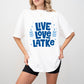 Live Love Latke - Hanukkah Unisex Crewneck T-Shirt Sweatshirt Hoodie