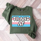 Trans AF Trans Flag Design - Transsexual Unisex Crewneck T-Shirt Sweatshirt Hoodie