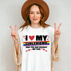 I Love My Girlfriend - Lesbian Unisex Crewneck T-Shirt Sweatshirt Hoodie