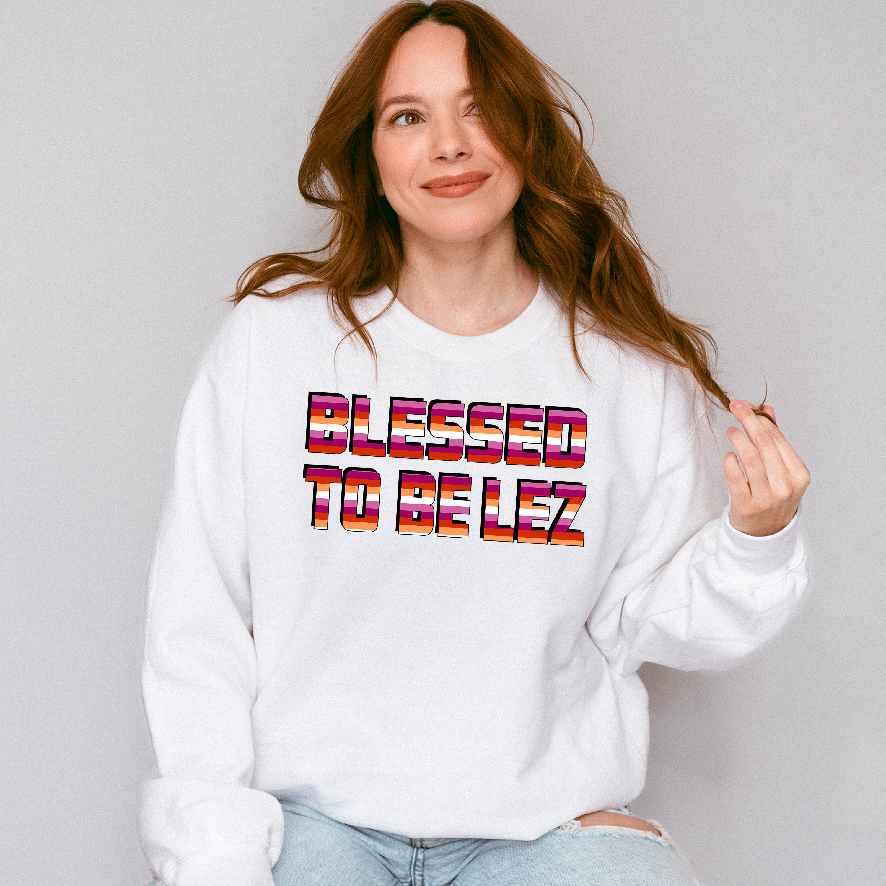 Blessed To Be Lez - Lesbian Unisex Crewneck T-Shirt Sweatshirt Hoodie