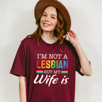 I'm Not A Lesbian But My Wife Is - Lesbian Unisex Crewneck T-Shirt Sweatshirt Hoodie